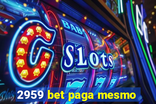 2959 bet paga mesmo